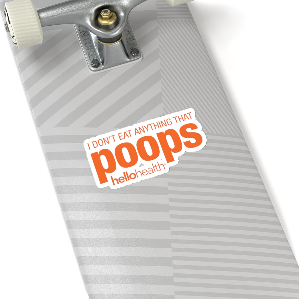 I don't eat anything that poops Sticker