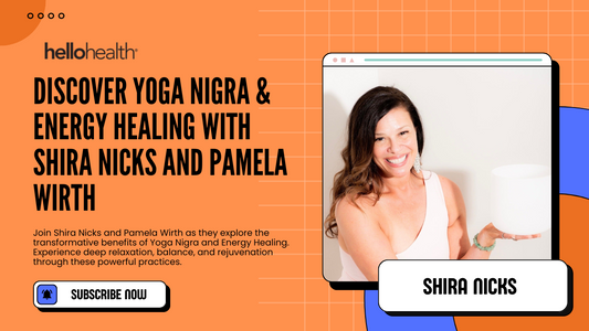 Using Yoga Nigra and Energy to Heal Your Body and Mind with Shira Nicks and Pamela Wirth