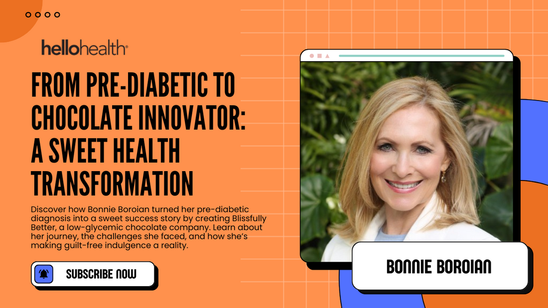 How a pre-diabetes diagnosis led to the discovery in founding a low-glycemic chocolate company with Bonnie Boroian