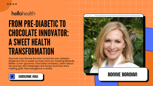 How a pre-diabetes diagnosis led to the discovery in founding a low-glycemic chocolate company with Bonnie Boroian