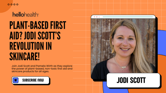 Powerful Plant-Based Natural and Non-Toxic First Aid and Skincare Products for Kids, Adults and Pets with Jodi Scott and Pamela Wirth
