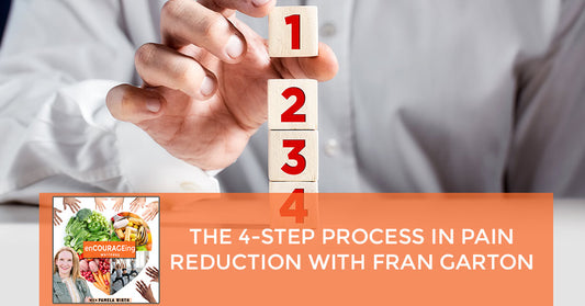 The 4-Step Process In Pain Reduction With Fran Garton