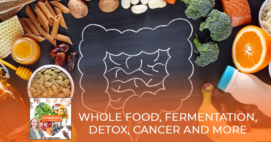 Power Our Gut Health: Whole Food, Fermentation, Detox, Cancer, And More With David Benjamin