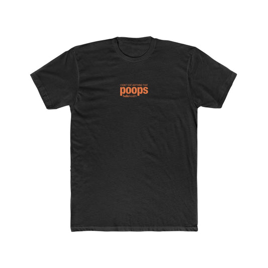 I don't eat anything that poops Cotton Crew Tee